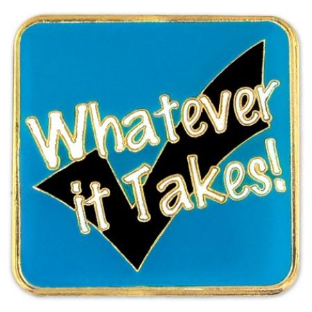 Whatever It Takes Pin
